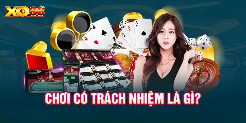 Chơi có trách nhiệm là gì?