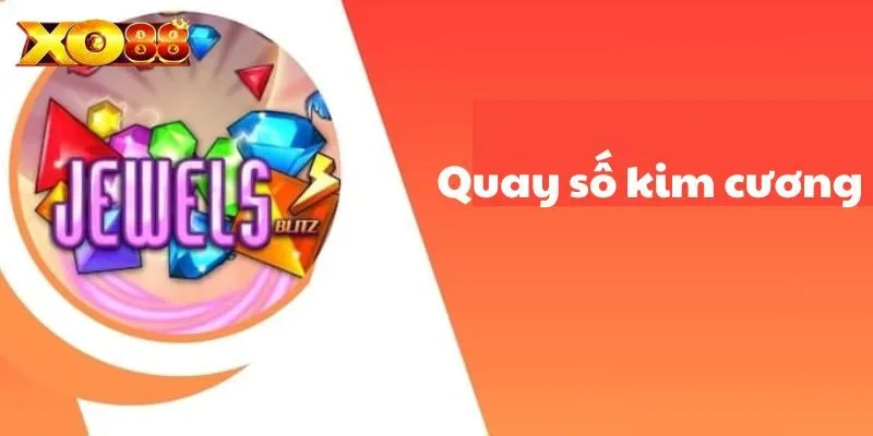 Sơ lược về game quay số kim cương