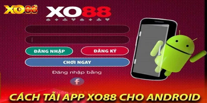 Tải App XO88 - Tận Hưởng Cuộc Vui Không Giới Hạn 2025